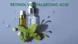 Retinol vs. Hyaluronic Acid