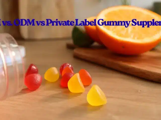 OEM vs. ODM vs. Private Label Gummy Supplements: Which Manufacturing Model Fits Your Brand?