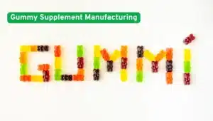Gummy Supplement Manufacturing