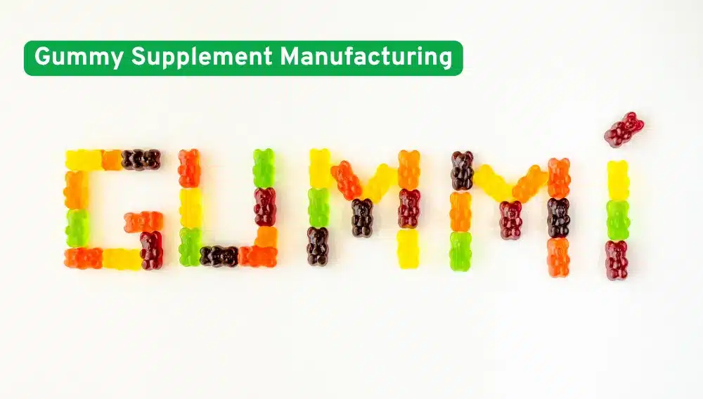 Gummy Supplement Manufacturing